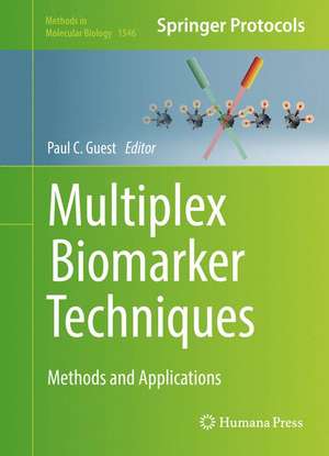 Multiplex Biomarker Techniques: Methods and Applications de Paul C. Guest