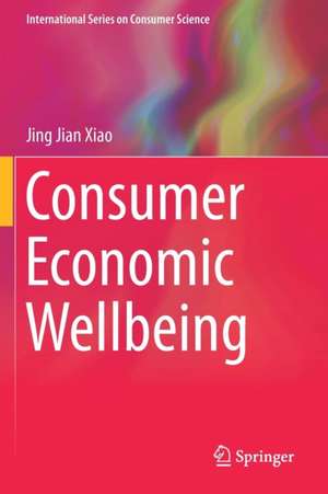 Consumer Economic Wellbeing de Jing Jian Xiao