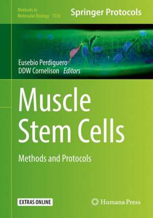 Muscle Stem Cells: Methods and Protocols de Eusebio Perdiguero