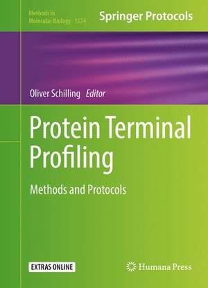 Protein Terminal Profiling: Methods and Protocols de Oliver Schilling