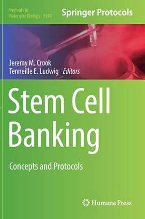 Stem Cell Banking: Concepts and Protocols de Jeremy M. Crook