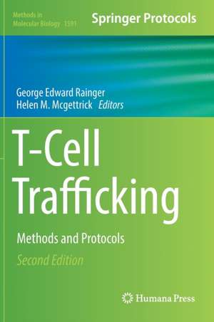 T-Cell Trafficking: Methods and Protocols de George Edward Rainger