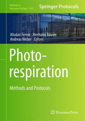 Photorespiration: Methods and Protocols de Alisdair R. Fernie