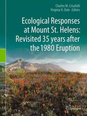 Ecological Responses at Mount St. Helens: Revisited 35 years after the 1980 Eruption de Charles M. Crisafulli