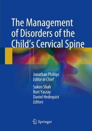 The Management of Disorders of the Child’s Cervical Spine de Jonathan H. Phillips