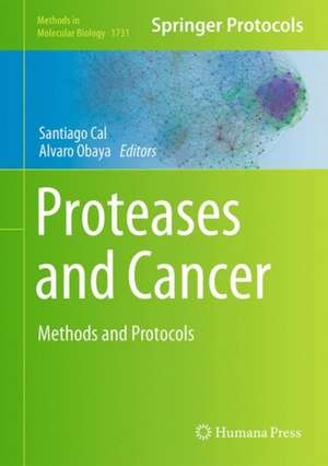 Proteases and Cancer: Methods and Protocols de Santiago Cal