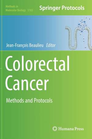 Colorectal Cancer: Methods and Protocols de Jean-François Beaulieu