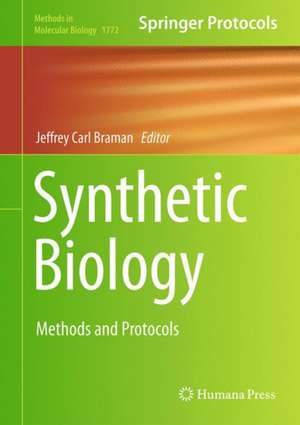 Synthetic Biology: Methods and Protocols de Jeffrey Carl Braman