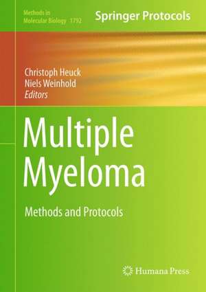 Multiple Myeloma: Methods and Protocols de Christoph Heuck