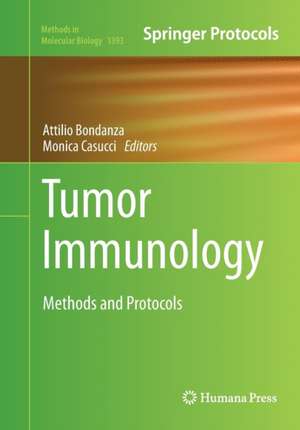 Tumor Immunology: Methods and Protocols de Attilio Bondanza