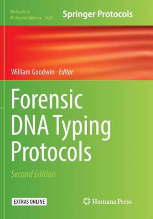 Forensic DNA Typing Protocols de William Goodwin