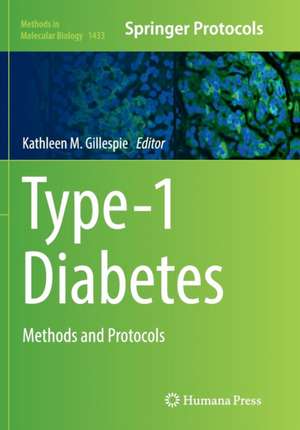 Type-1 Diabetes: Methods and Protocols de Kathleen M. Gillespie