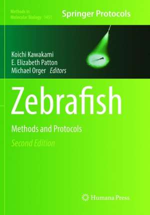 Zebrafish: Methods and Protocols de Koichi Kawakami