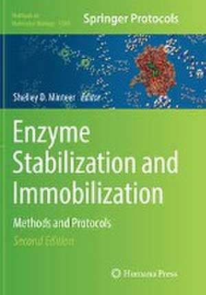 Enzyme Stabilization and Immobilization: Methods and Protocols de Shelley D. Minteer