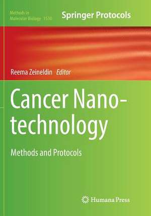 Cancer Nanotechnology: Methods and Protocols de Reema Zeineldin