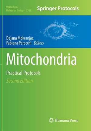 Mitochondria: Practical Protocols de Dejana Mokranjac