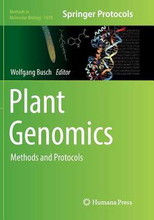 Plant Genomics: Methods and Protocols de Wolfgang Busch