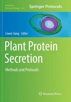 Plant Protein Secretion: Methods and Protocols de Liwen Jiang