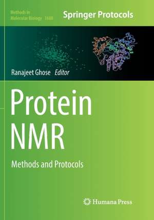 Protein NMR: Methods and Protocols de Ranajeet Ghose