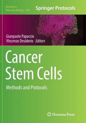 Cancer Stem Cells: Methods and Protocols de Gianpaolo Papaccio