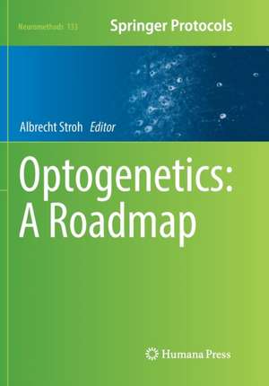 Optogenetics: A Roadmap de Albrecht Stroh