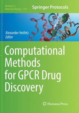Computational Methods for GPCR Drug Discovery de Alexander Heifetz
