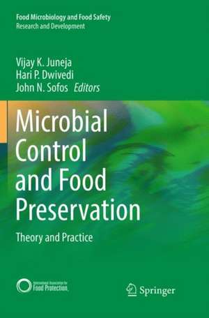 Microbial Control and Food Preservation: Theory and Practice de Vijay K. Juneja