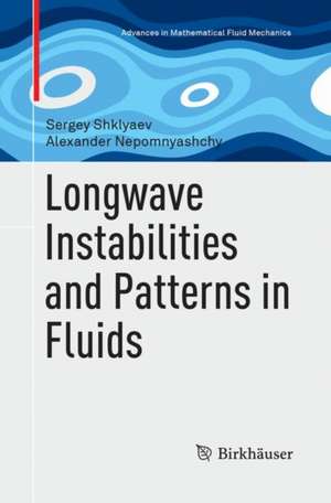 Longwave Instabilities and Patterns in Fluids de Sergey Shklyaev