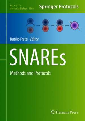 SNAREs: Methods and Protocols de Rutilio Fratti