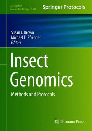 Insect Genomics: Methods and Protocols de Susan J. Brown