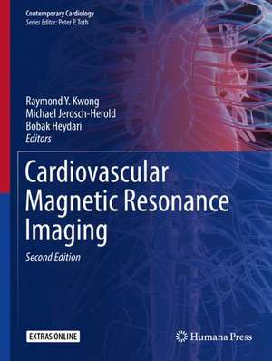 Cardiovascular Magnetic Resonance Imaging de Raymond Y. Kwong