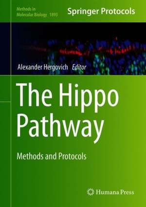 The Hippo Pathway: Methods and Protocols de Alexander Hergovich