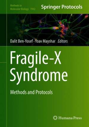 Fragile-X Syndrome: Methods and Protocols de Dalit Ben-Yosef