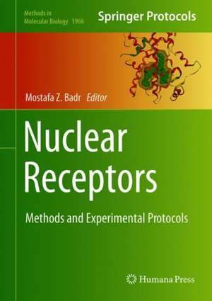 Nuclear Receptors: Methods and Experimental Protocols de Mostafa Z. Badr