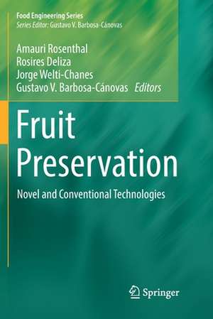 Fruit Preservation: Novel and Conventional Technologies de Amauri Rosenthal