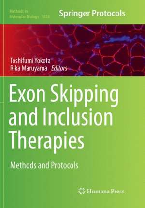 Exon Skipping and Inclusion Therapies: Methods and Protocols de Toshifumi Yokota