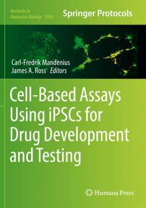 Cell-Based Assays Using iPSCs for Drug Development and Testing de Carl-Fredrik Mandenius