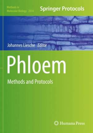 Phloem: Methods and Protocols de Johannes Liesche