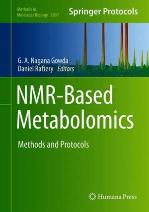 NMR-Based Metabolomics: Methods and Protocols de G. A. Nagana Gowda