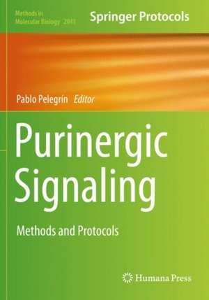 Purinergic Signaling: Methods and Protocols de Pablo Pelegrín