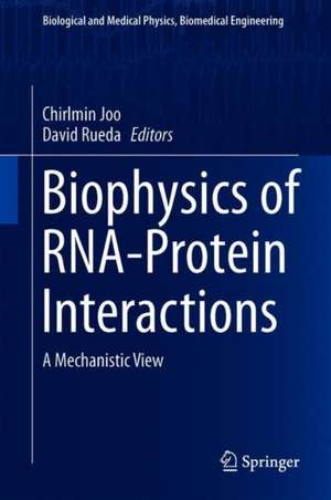 Biophysics of RNA-Protein Interactions: A Mechanistic View de Chirlmin Joo