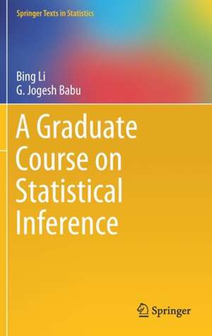 A Graduate Course on Statistical Inference de Bing Li