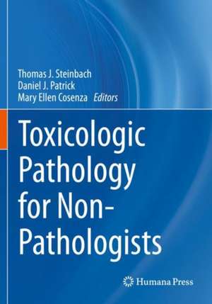 Toxicologic Pathology for Non-Pathologists de Thomas J. Steinbach