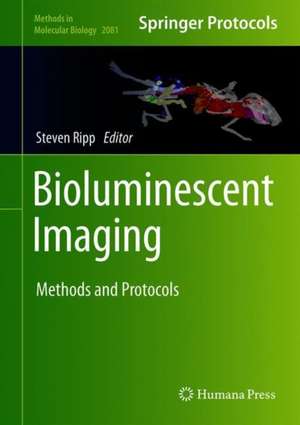 Bioluminescent Imaging: Methods and Protocols de Steven Ripp