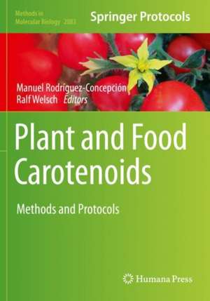 Plant and Food Carotenoids: Methods and Protocols de Manuel Rodríguez-Concepción