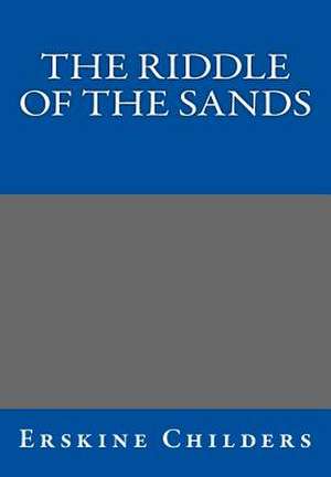 The Riddle of the Sands de Erskine Childers