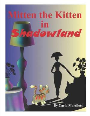 Mitten the Kitten in Shadowland de MS Carla Martilotti