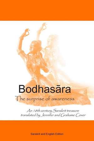 Bodhasara the Surprise of Awareness, the Sanskrit and English Version de Dr Jennifer Cover