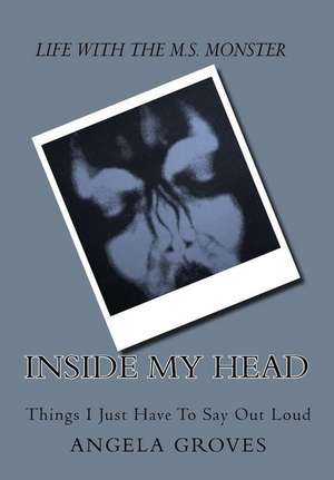 Inside My Head- My Life with Multiple Sclerosis de Groves, Angela C.