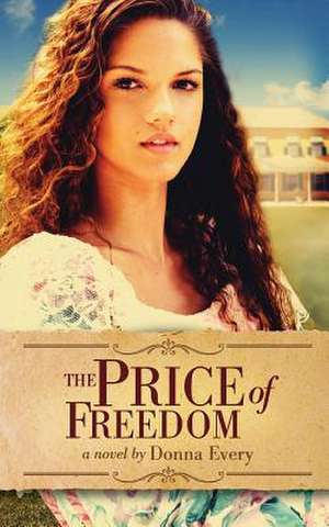 The Price of Freedom de Donna Every